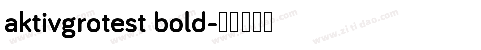 aktivgrotest bold字体转换